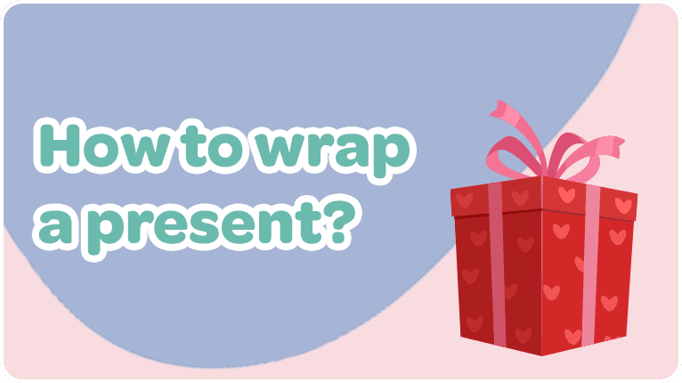 How to wrap a present
