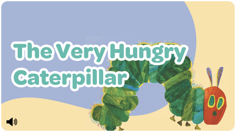 The Very Hungry Caterpillar