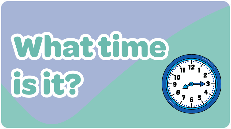 What time is it?