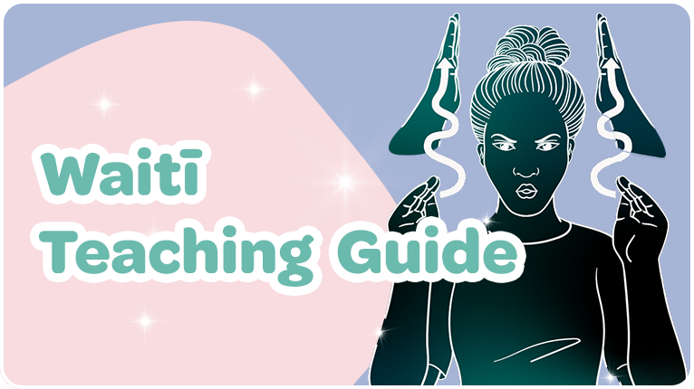 Waitī Teaching Guide